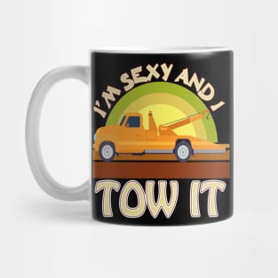 I'm Sexy And I Tow It funny Tow Truck retro graphic Mug